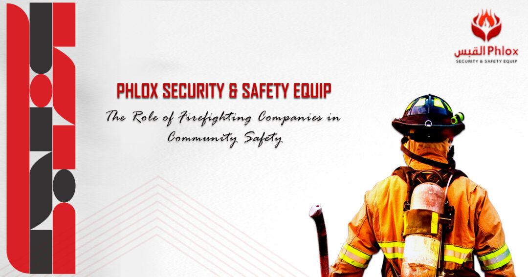 Firefighting Companies Role in life Firefighting Phlox Company